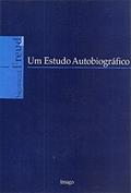 Ler Um Estudo Autobiográfico, do autor Sigmund Freud