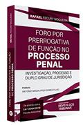 Ler Foro Por Prerrogativa De Função No Processo Penal, do autor Rafael Fecury Ler Foro Por Prerrogativa De Função No Processo Penal, do autor Rafael Fecury