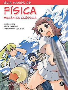 Guia Mangá de Física Mecânica Clássica, do autor Hideo Nitta; Keita Takatsu