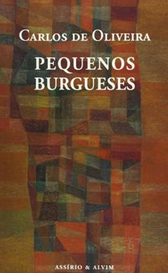Pequenos Burgueses, do autor Carlos de Oliveira