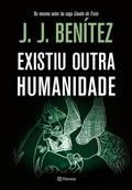 Ler Existiu outra humanidade, do autor J.J. Benitez