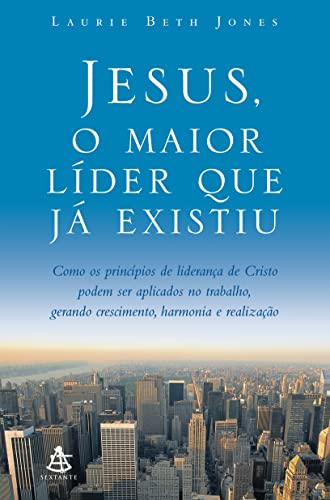 Ler Jesus, o maior líder que já existiu, do autor Laurie Beth Jones