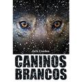 Ler Caninos Brancos, do autor Jack London; Pé Da Letra