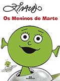 Ler Os Meninos de Marte, do autor Ziraldo Alves Pinto
