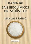 Ler Sais Bioquimicos Dr. Schussler Manual Prático, do autor Rui Pinto ND