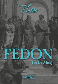 Fédon: (ou Da Alma), do autor Platão