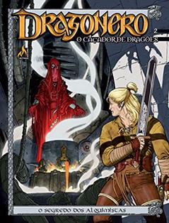 Dragonero - volume 02: O segredo dos alquimistas, do autor Luca Enoch; Stefano Vietti
