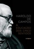 Ler A educação dos cinco sentidos, do autor Haroldo De Campos