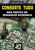 Ler Conserte Tudo - Guia Pratico do Reparador Eletronico, do autor Newton C. Braga