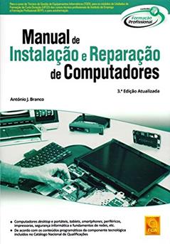 Manual de Instalação e Reparação de Computadores, do autor António J. Branco