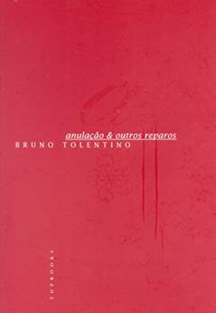 Anulação e outros reparos, do autor Bruno Tolentino