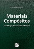 Ler MATERIAIS COMPÓSITOS: Constituição, propriedades e reparos, do autor Arnaldo Carlos Morelli Ler MATERIAIS COMPÓSITOS: Constituição, propriedades e reparos, do autor Arnaldo Carlos Morelli