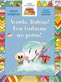 Ler Acorda Rubião, tem fantasma no porão, do autor Lilian Sypriano Ler Acorda Rubião, tem fantasma no porão, do autor Lilian Sypriano