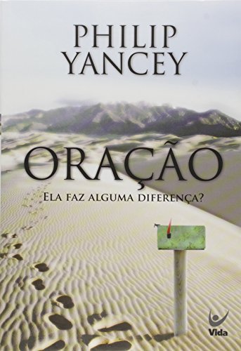 Ler Oração: ela faz Alguma Diferença?, do autor Philip Yancey Ler Oração: ela faz Alguma Diferença?, do autor Philip Yancey
