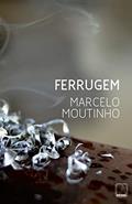 Ler Ferrugem, do autor Marcelo Moutinho Ler Ferrugem, do autor Marcelo Moutinho