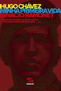 Ler Hugo Chávez: Minha primeira vida, do autor Ignacio Ramonet Ler Hugo Chávez: Minha primeira vida, do autor Ignacio Ramonet