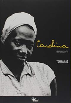 Carolina: Uma biografia, do autor Tom Farias