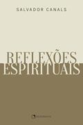 Ler Reflexões espirituais, do autor Salvador Canals Ler Reflexões espirituais, do autor Salvador Canals