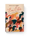 Ler De Eva A Ester: Um relato sobre grandes mulheres da Bíblia, do autor Debora Otoni Ler De Eva A Ester: Um relato sobre grandes mulheres da Bíblia, do autor Debora Otoni
