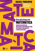 Ler Sou péssimo em matemática: como desvendar os mistérios dos números com histórias fascinantes e dicas infalíveis, do autor Rafael Procopio Ler Sou péssimo em matemática: como desvendar os mistérios dos números com histórias fascinantes e dicas infalíveis, do autor Rafael Procopio