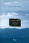 Ler O Celeste Porvir, do autor Antonio Gouvêa Mendonça