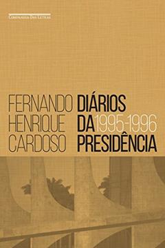 Diários da presidência - volume 1 (1995-1996), do autor Fernando Henrique Cardoso
