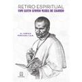 Ler Retiro Espiritual com Santo Afonso Maria de Ligório, do autor C.Ss.R Pe. Vinícius Ponciano Ler Retiro Espiritual com Santo Afonso Maria de Ligório, do autor C.Ss.R Pe. Vinícius Ponciano