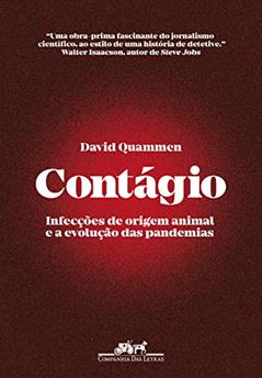 Contágio: Infecções de origem animal e a evolução das pandemias, do autor David Quammen