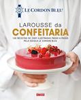 Ler Larousse da Confeitaria: 100 Receitas de Chef Ilustradas Passo a Passo Pela Escola le Cordon Bleu, do autor Instituto Le Cordon Bleu