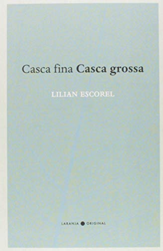Ler Casca Fina Casca Grossa, do autor Lilian Escorel