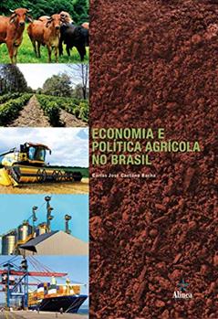 Economia e Política Agrícola no Brasil, do autor Carlos José Caetano Bacha