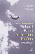 Ler O fim das ilusões: As aventuras de um estudante indeciso: As aventuras de um estudante indeciso, do autor Richard Bach Ler O fim das ilusões: As aventuras de um estudante indeciso: As aventuras de um estudante indeciso, do autor Richard Bach