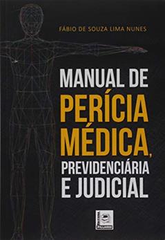 Manual De Perícia Médica, Previdenciária E Judicial, do autor Fábio De Souza Lima Nunes