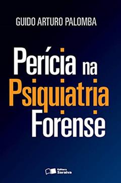 Perícia na psiquiatria forense - 1ª edição de 2016, do autor Guido Arturo Palomba