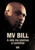 Ler Mv Bill. A Vida Me Ensinou a Caminhar, do autor Mv Bill Ler Mv Bill. A Vida Me Ensinou a Caminhar, do autor Mv Bill