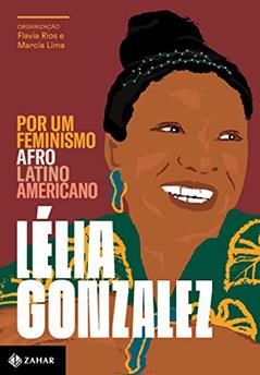 Por um feminismo afro-latino-americano, do autor Lélia Gonzalez