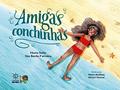 Ler Amigas Conchinhas, do autor Maria Antônia Kfouri Maria Sofia São Bento Ferreira/Soares
