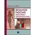 Ler Retalhos Fasciais, Fasciocutâneos e Osteomiofasciocutâneos, do autor Robert Jan Bloch Ler Retalhos Fasciais, Fasciocutâneos e Osteomiofasciocutâneos, do autor Robert Jan Bloch
