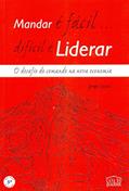 Ler Mandar e Fácil... Difícil e Liderar, do autor Sérgio Lessa