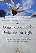 Ler O Extraordinário Poder Da Intenção, do autor Esther Hicks; Jerry Hicks