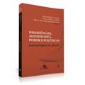 Ler DISSIDENCIAS, ALTERIDADES, PODER E POLITICAS: ANTRO, do autor VARIO AUTORES