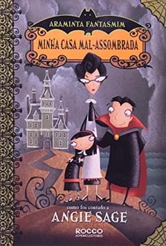 Minha casa mal assombrada, do autor Angie Sage