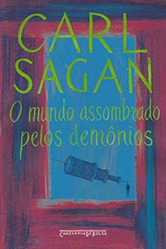 O mundo assombrado pelos demônios: A ciência vista como uma vela no escuro, do autor Carl Sagan