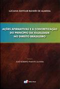 Ler Ações afirmativas e a concretização do princípio da igualdade no direito brasileiro, do autor Luciana Dayoub Ranieri De Almeida