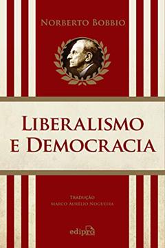 Liberalismo e Democracia, do autor Norberto Bobbio