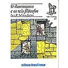 O Iluminismo e os Reis Filósofos, do autor Luiz Roberto Salinas Fortes