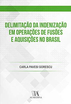 Delimitação da Indenização em Operações de Fusões e Aquisições no Brasil, do autor Carla Pavesi Gorescu