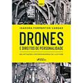 Ler DRONES E DIREITOS DE PERSONALIDADE - DELIMITAÇÕES CONTEMPORÂNEAS DA ILICITUDE - 1ª ED - 2021, do autor ISADORA FORMENTON VARGAS