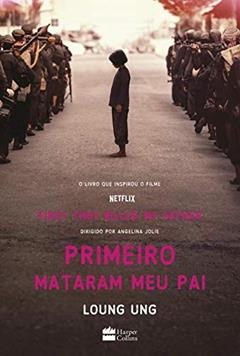 Primeiro mataram meu pai, do autor Loung Ung