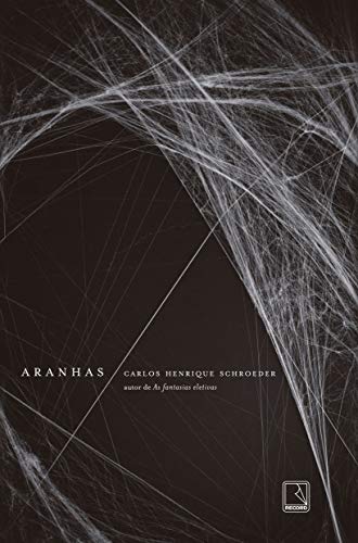 Ler Aranhas, do autor Carlos Henrique Schroeder Ler Aranhas, do autor Carlos Henrique Schroeder